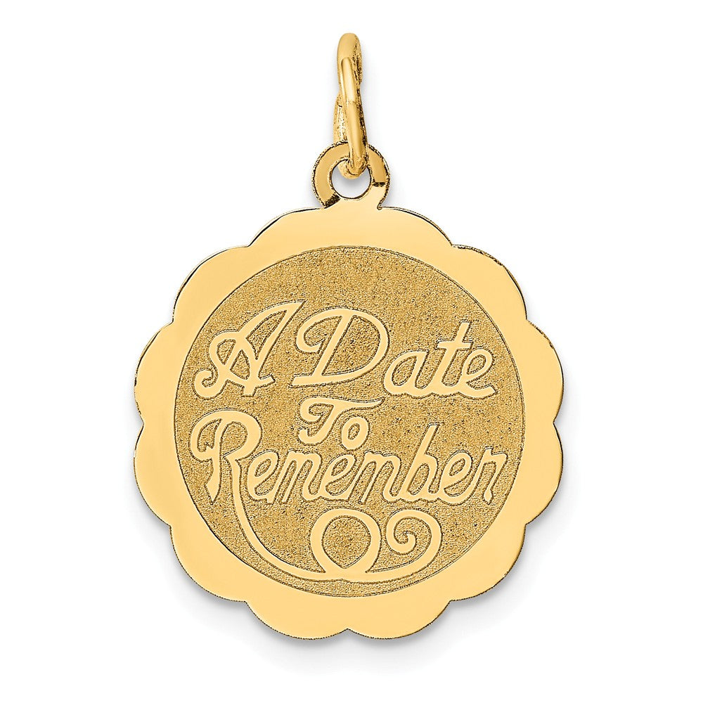 14k Yellow Gold Script A Date to Remember Disc Charm or Pendant, 17mm, Item P25928 by The Black Bow Jewelry Co.